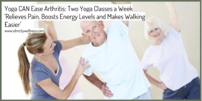    Two Yoga Classes a Week 'Relieves Pain, Boosts Energy Levels and Makes Walking Easier'   