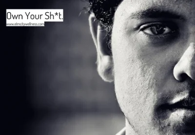 Own Your Sh*t.