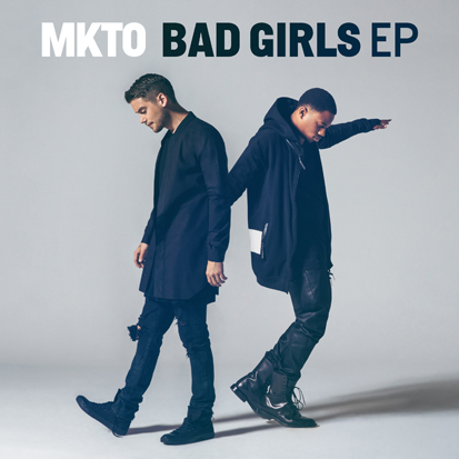  MKTO, 'Bad Girls'&nbsp;Single (Vocals) 