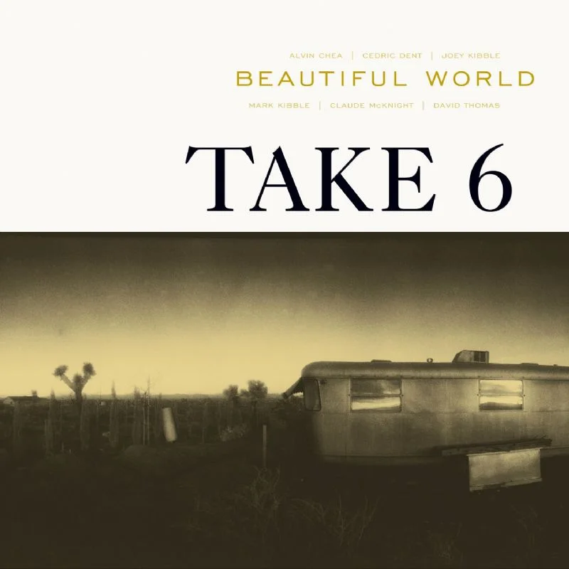 Take 6, 'Beautiful World', (Vocals)