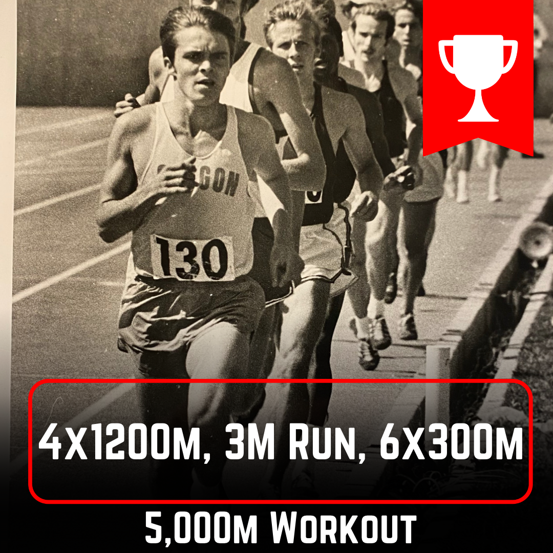 4 x 1200m, 3 Mile Run, 6 x 300m