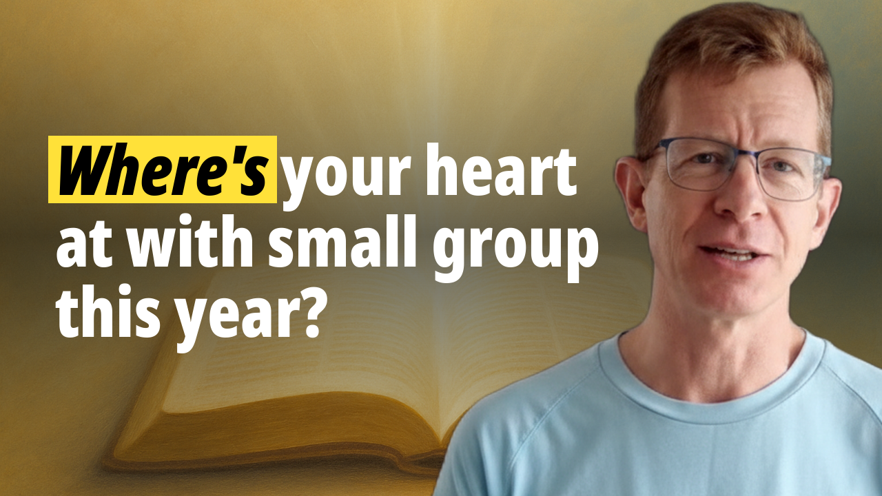 Small Group Toolbox - Ep 1 Where's your heart at with small group this year?