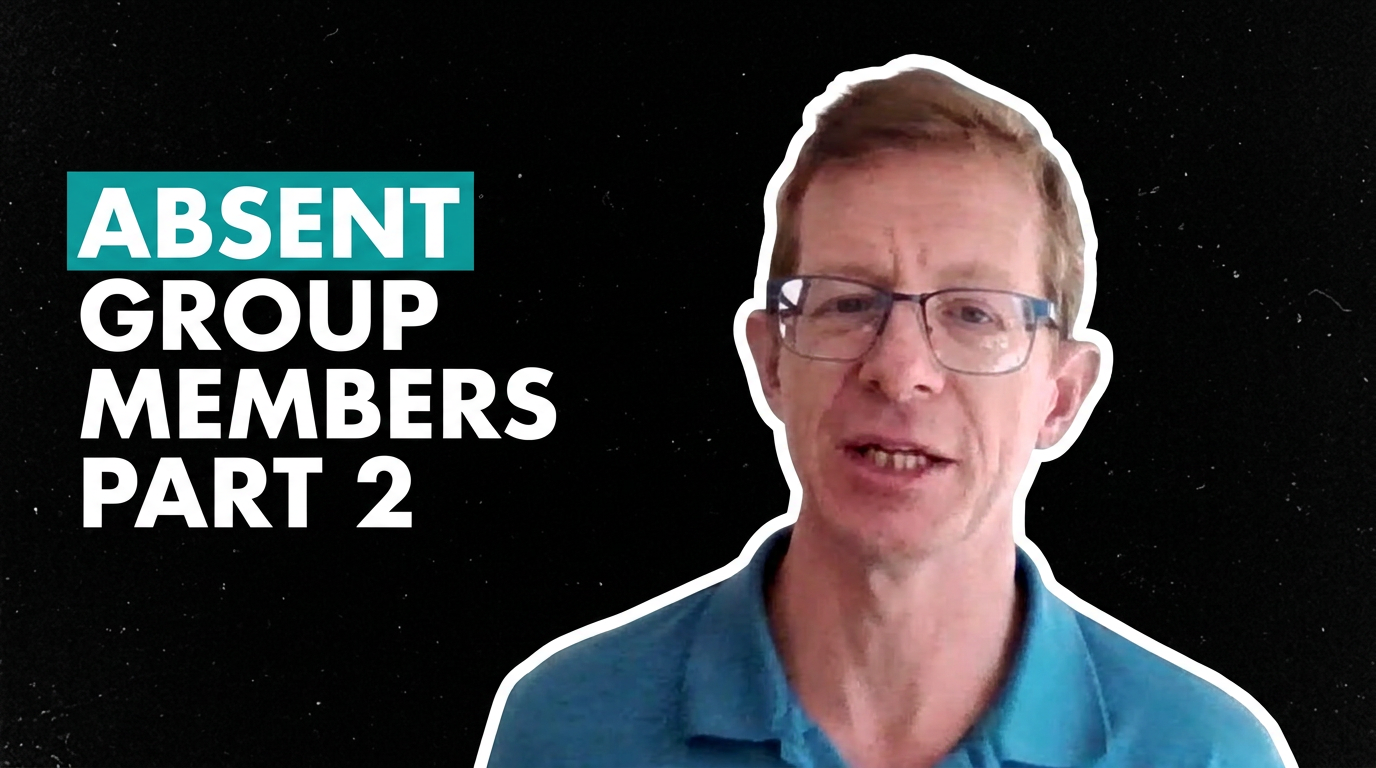 Small Group Toolbox -Episode 17 (Part 2) The Absent Group Member