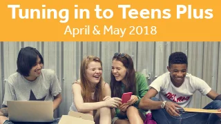 Tuning in to Teens Plus