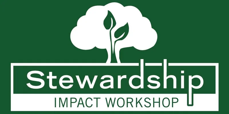 Stewardship Impact Workshop - Hosted by PCTC