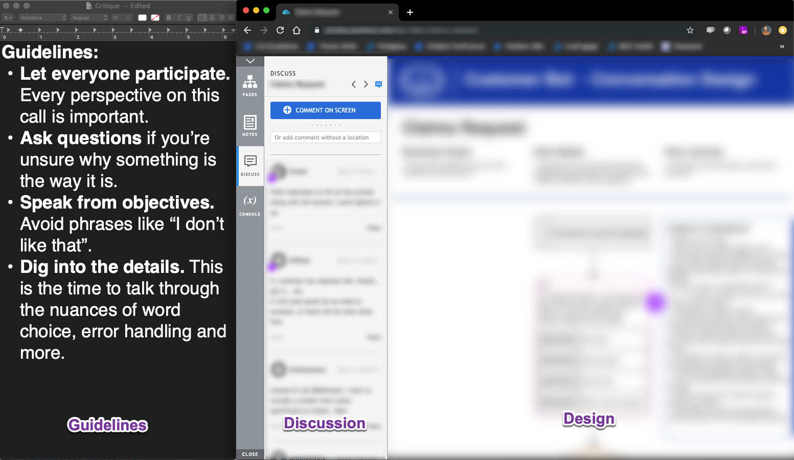 Here's what's on my screen during a remote design critique. I send links to the design in advance so that people can ask questions and start dialog even when there isn't a gap in the conversation.