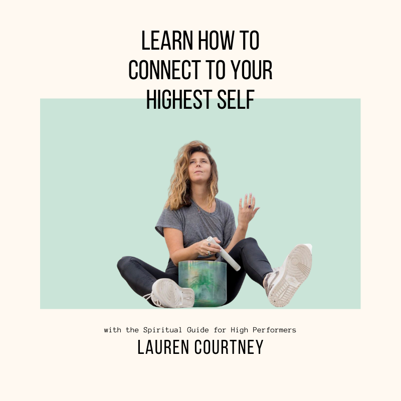 Learn How to Connect to Your Highest Self