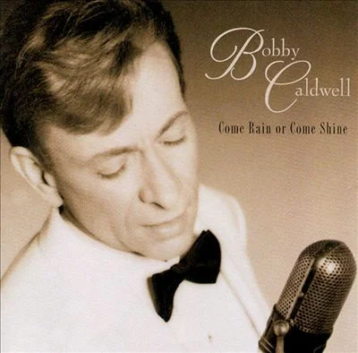 CaldwellBobby_comerainorcomeshine.jpg