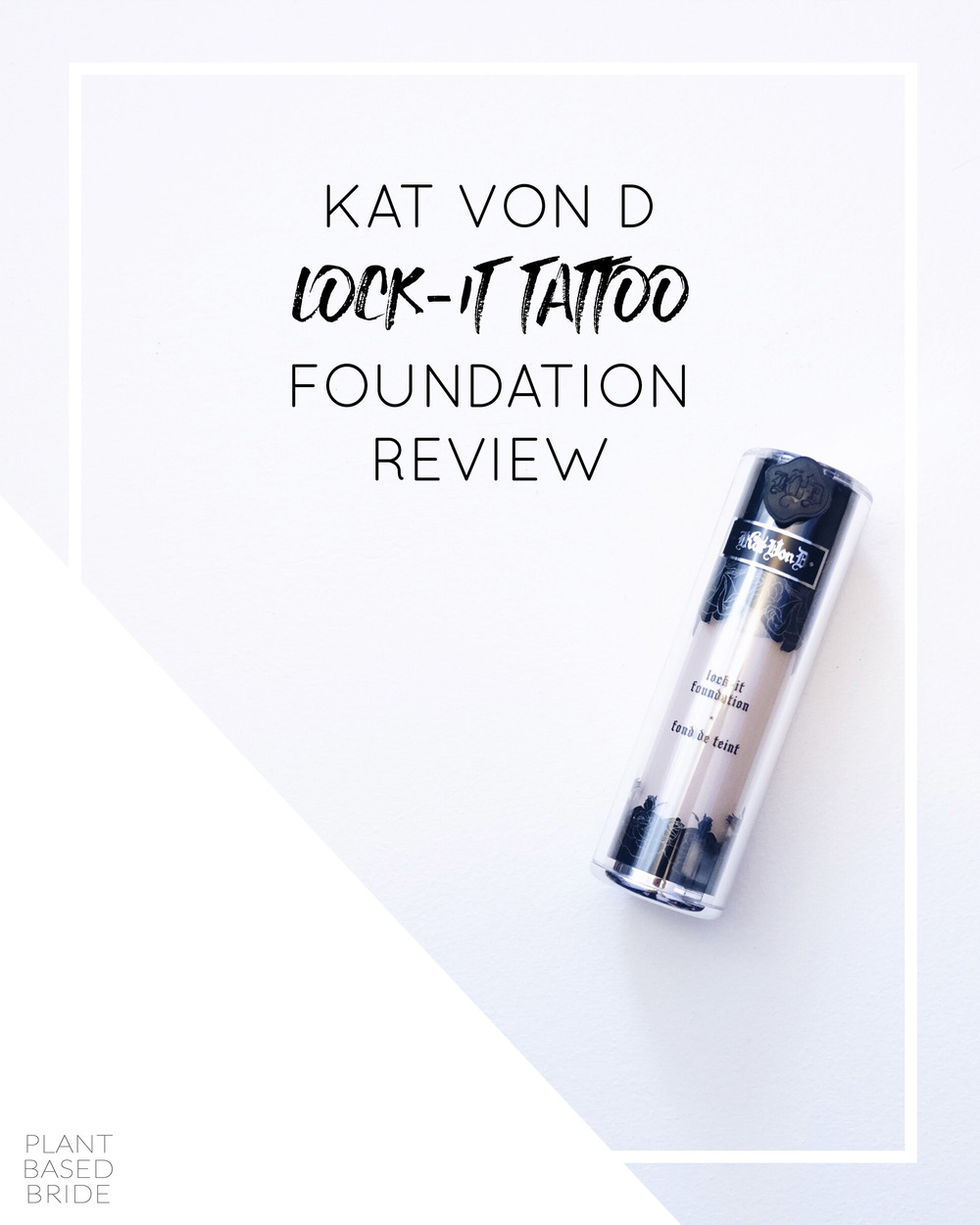 Review: Kat Von Lock-It Tattoo Foundation (Vegan & Cruelty-Free) — Plant Based Bride