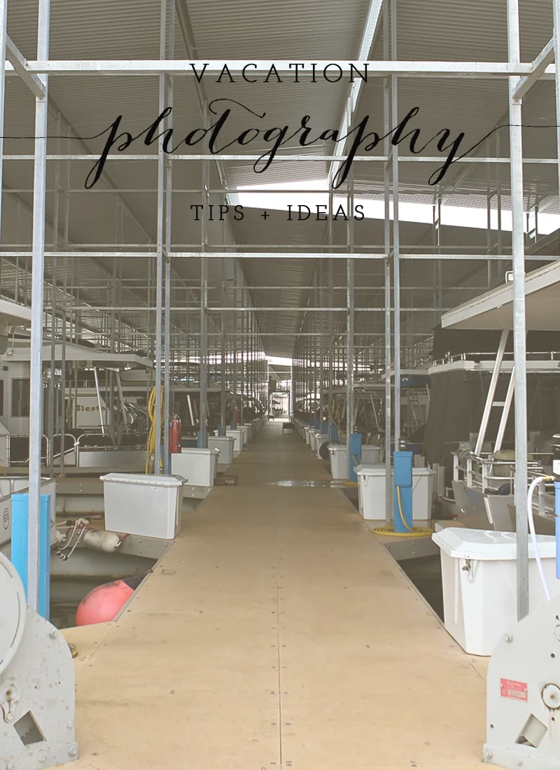 photo tips + ideas for vacations