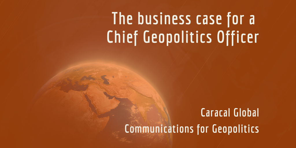 The business case for a Chief Geopolitics Officer