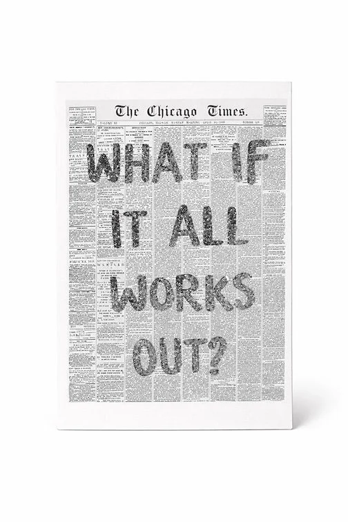 WHAT IF IT ALL WORKS OUT