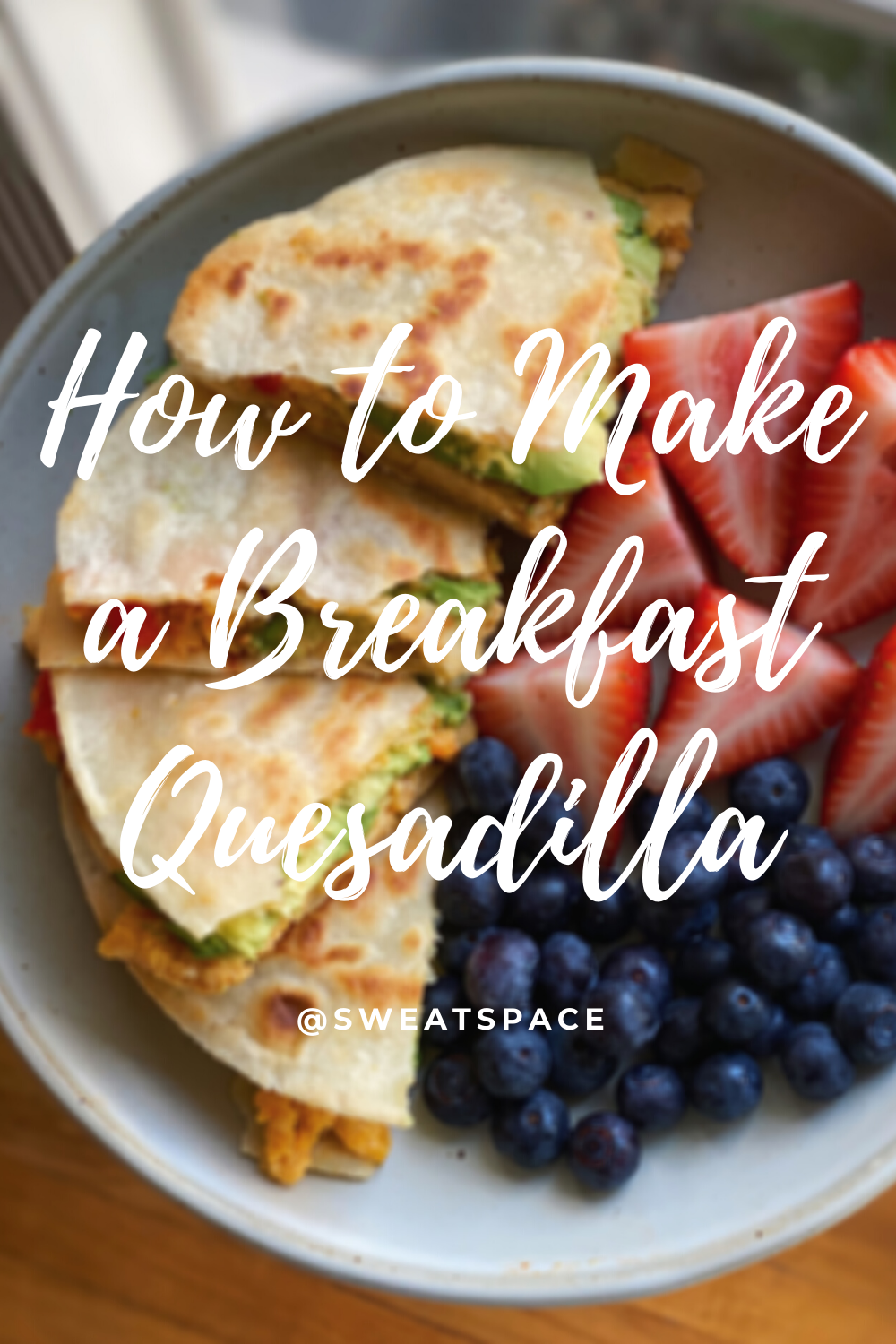 How To Make a Breakfast Quesadilla