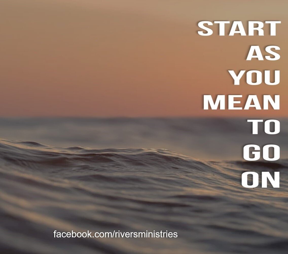 Start As You Mean To Go On - Rev'd Freddie Brookes