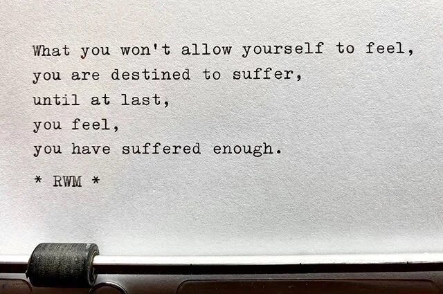 To feel, to have feelings, is to be alive.  Let them come and let them go. To refuse this is to create suffering. #successmindset #successcoach #lifecoach #feelings #livingwell #richardmorgancoaching #typewriter #slowdown #typewriterquotes