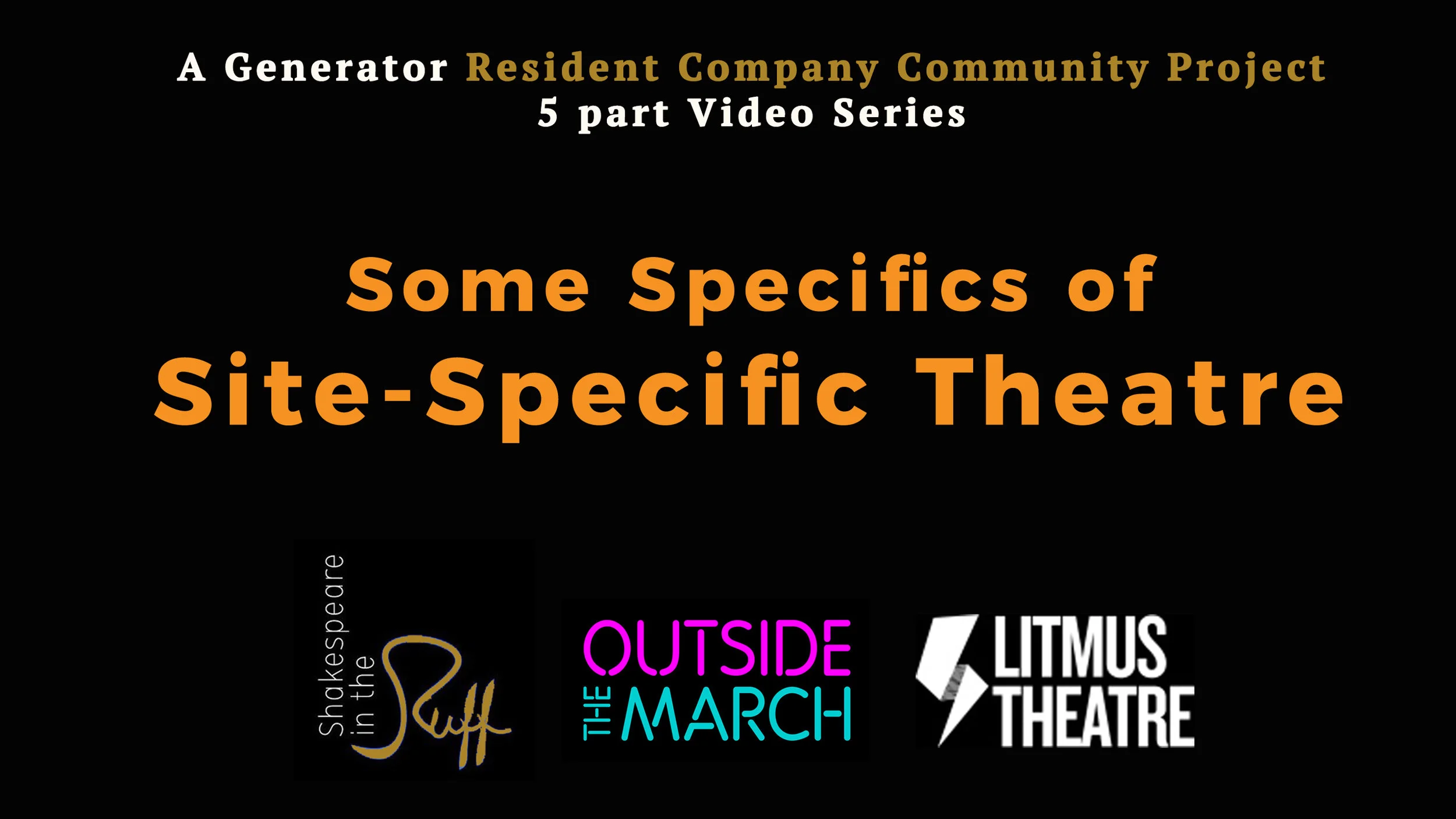 Some Specifics of Site Specific Theatre: A Generator Resident Company Community Project