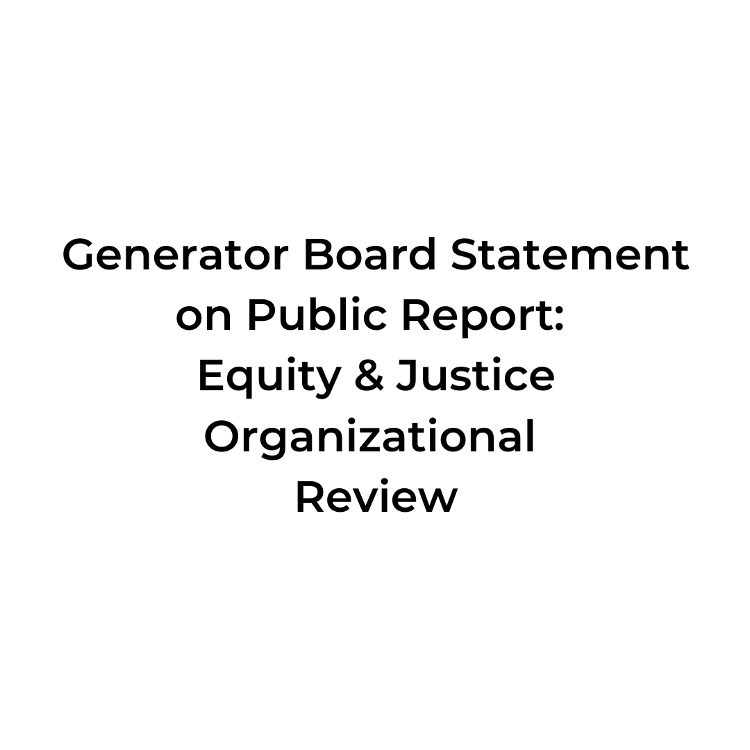 Generator Board Statement on Public Report: Equity &amp; Justice Organizational Review