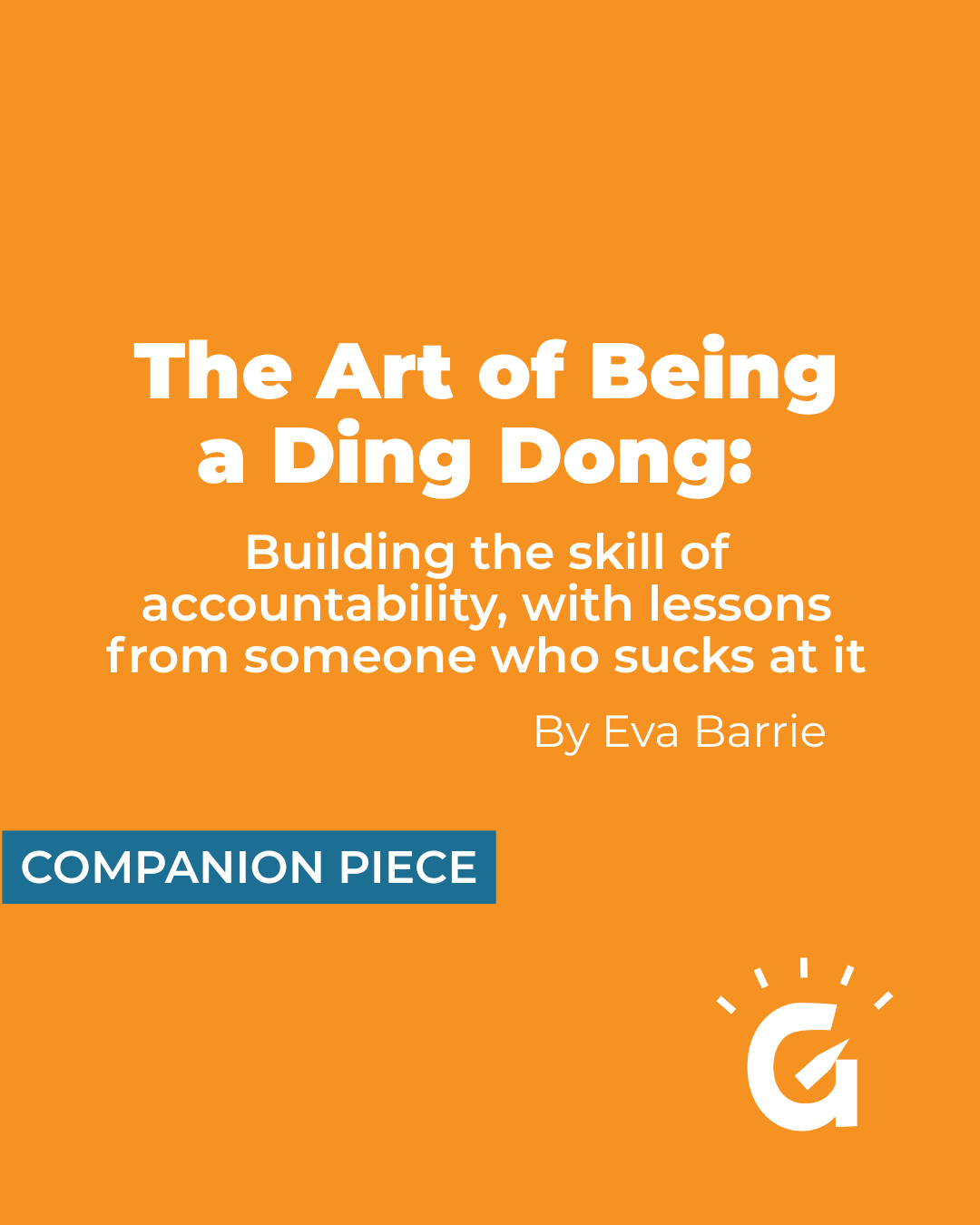 Companion Piece to The Art of Being a Ding Dong - Snippets from Artistic Leaders
