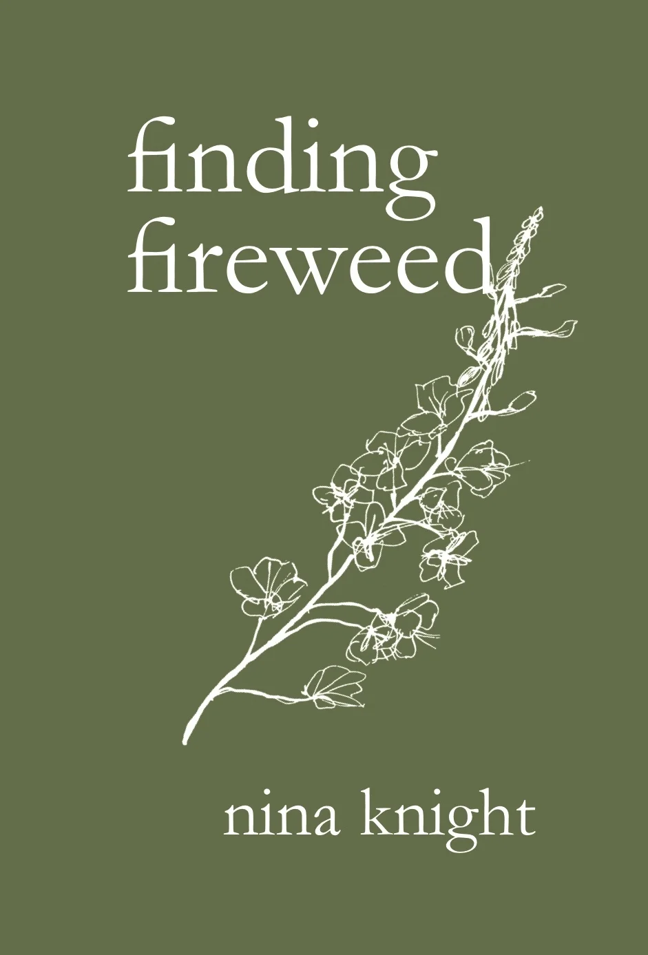 Finding Fireweed cover Dark Green no spine text.jpg