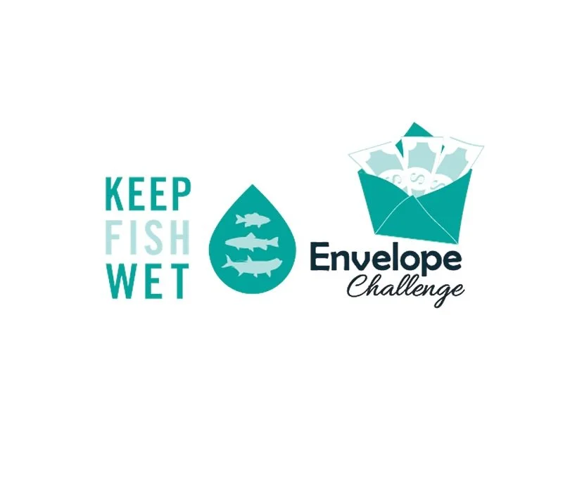 We are having an Envelope Challenge!
Every penny you give through this campaign goes directly toward Keep Fish Wet&rsquo;s education and outreach programs, helping create better outcomes for each fish that is released. Whether you&rsquo;re a lifelong