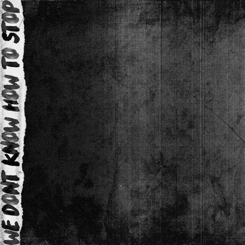 Leather Corduroys • "We Don't Know How To Stop"