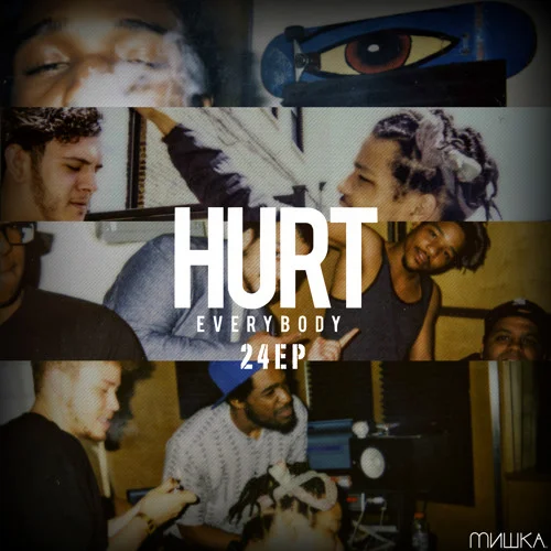 Hurt Everybody • 24EP