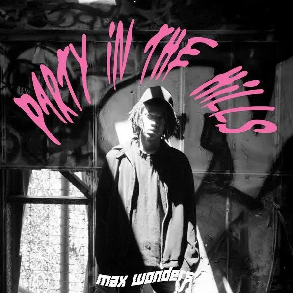 Max Wonders • "Party In The Hills"
