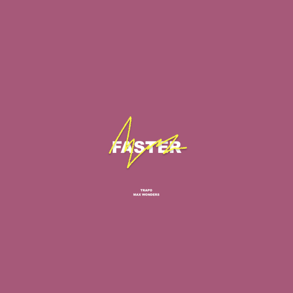 Trapo (Ft. Max Wonders) • "Faster"