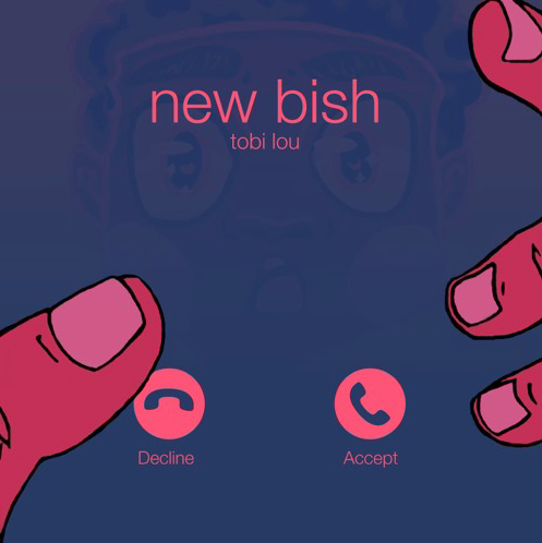 Tobi Lou • "New Bish" 