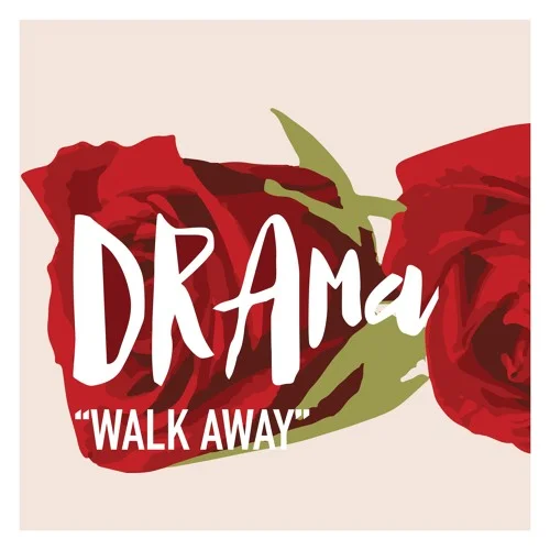 DRAMA • "Walk Away"