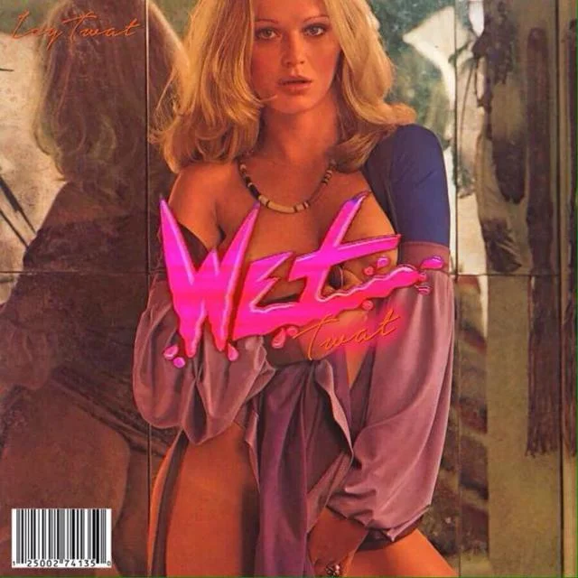 ICYTWAT • WET TWAT