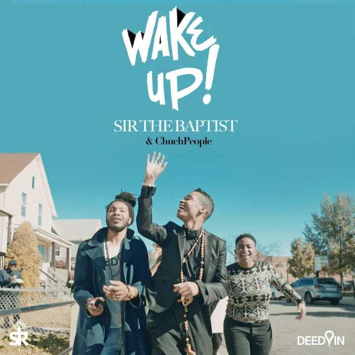 Sir The Baptist (Ft. ChuchPeople) • "Wake Up"