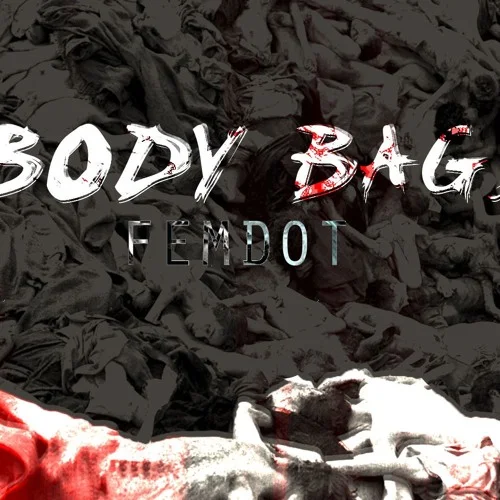 Femdot • "Body Bags"