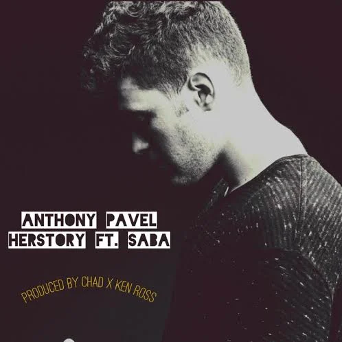 Anthony Pavel • "HerStory" (Ft. Saba)