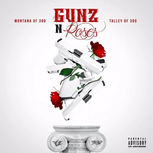 Montana of 300 & Talley of 300 • Gunz N Roses