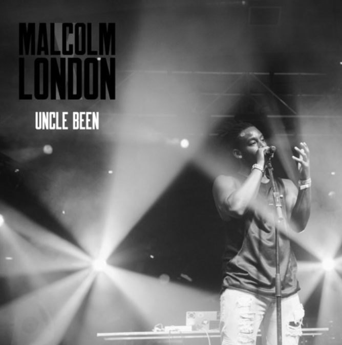 Malcolm London • "Uncle Been" 