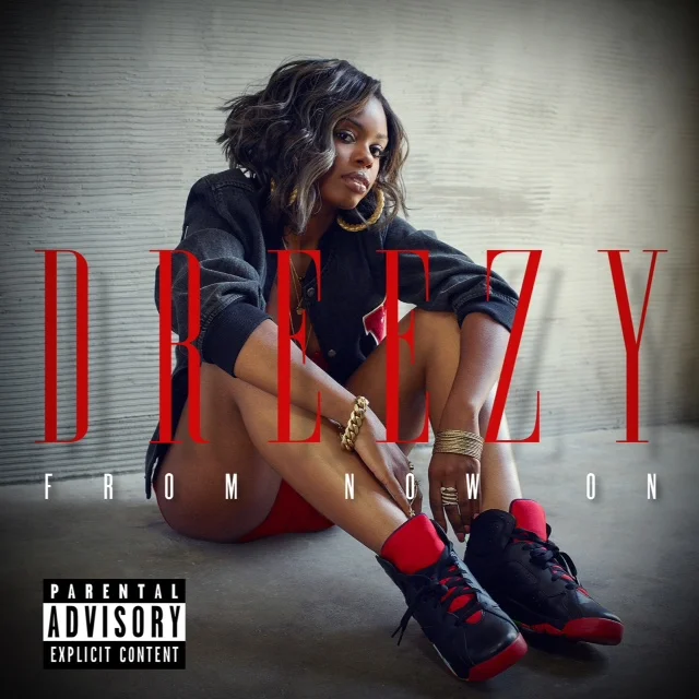 Dreezy • From Now On