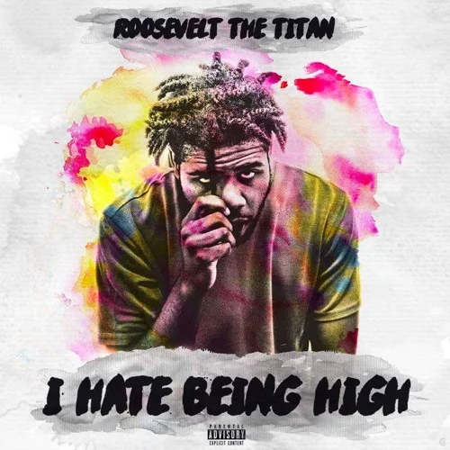 Premiere • Roosevelt The Titan: "I Hate Being High"