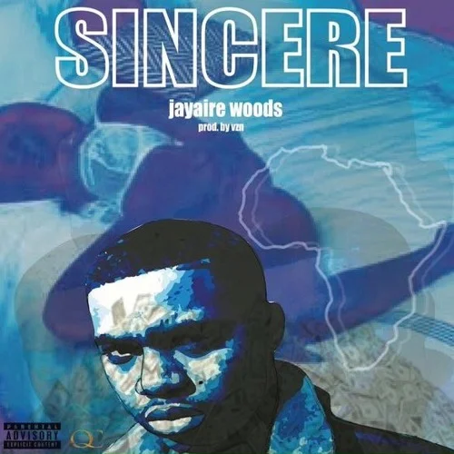 Jayaire Woods • "Sincere"