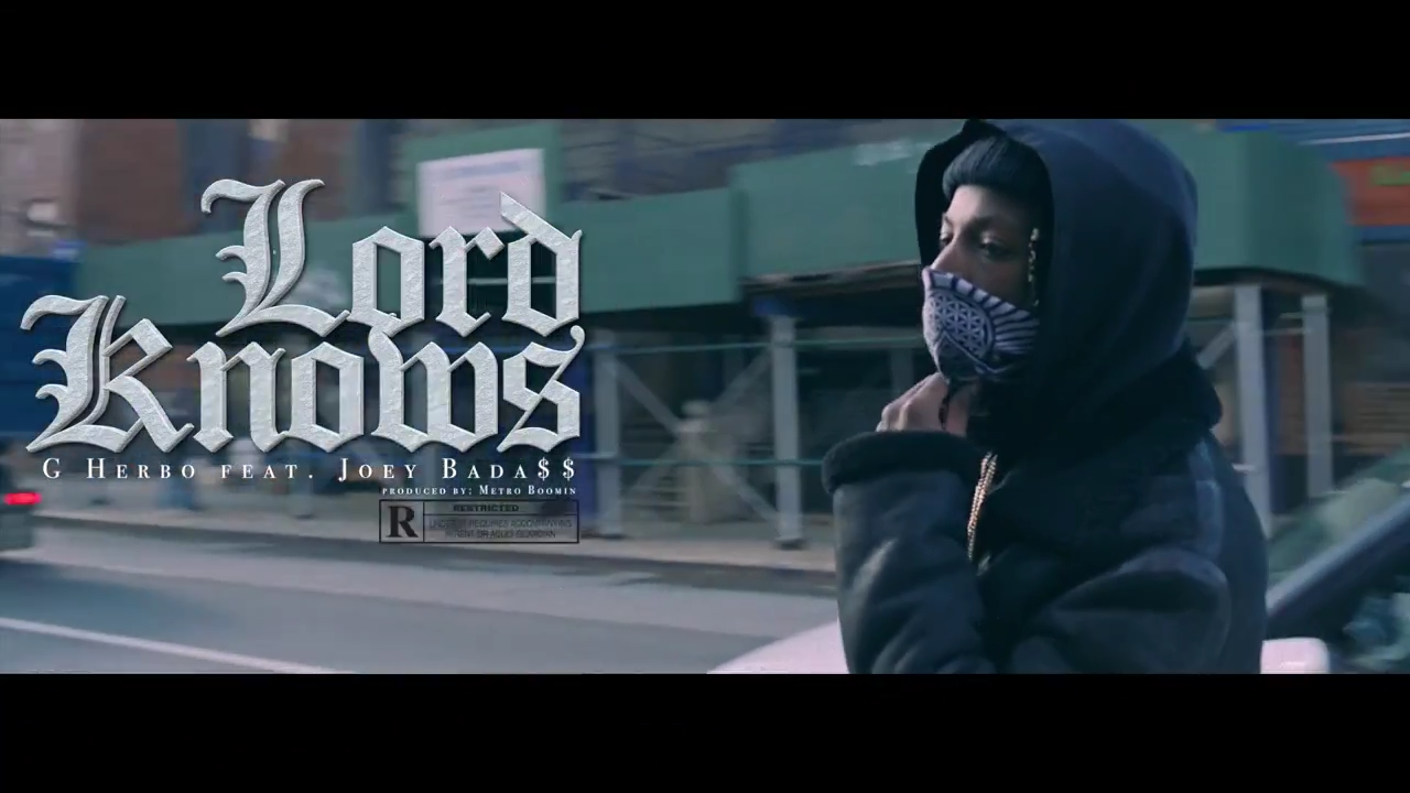 G Herbo (Ft. Joey Bada$$) • "Lord Knows"