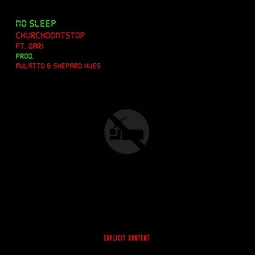 ChurchDontStop (Ft. Qari) • "No Sleep"