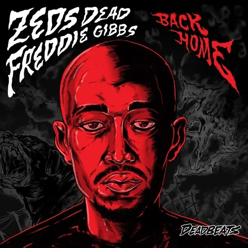 Zeds Dead (Ft. Freddie Gibbs)