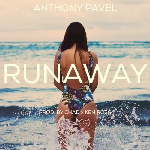 Anthony Pavel • "Runaway"