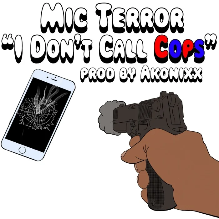 Mic Terror • I Don't Call Cops