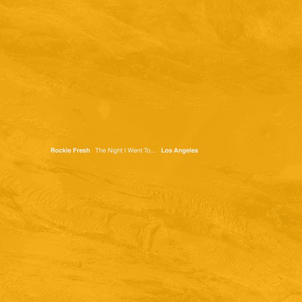 Rockie Fresh • 'The Night I Went To...Los Angeles'
