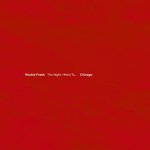Rockie Fresh • 'The Night I Went To... Chicago'