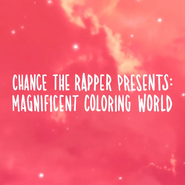 Chance The Rapper Teases Upcoming Event "Magnificent Coloring World"