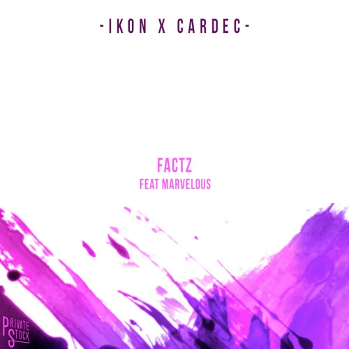 IKON & Cardec (Ft. Marvelous) • "Factz"