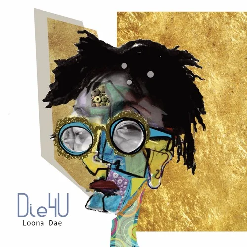 Loona Dae • "Die 4 U"