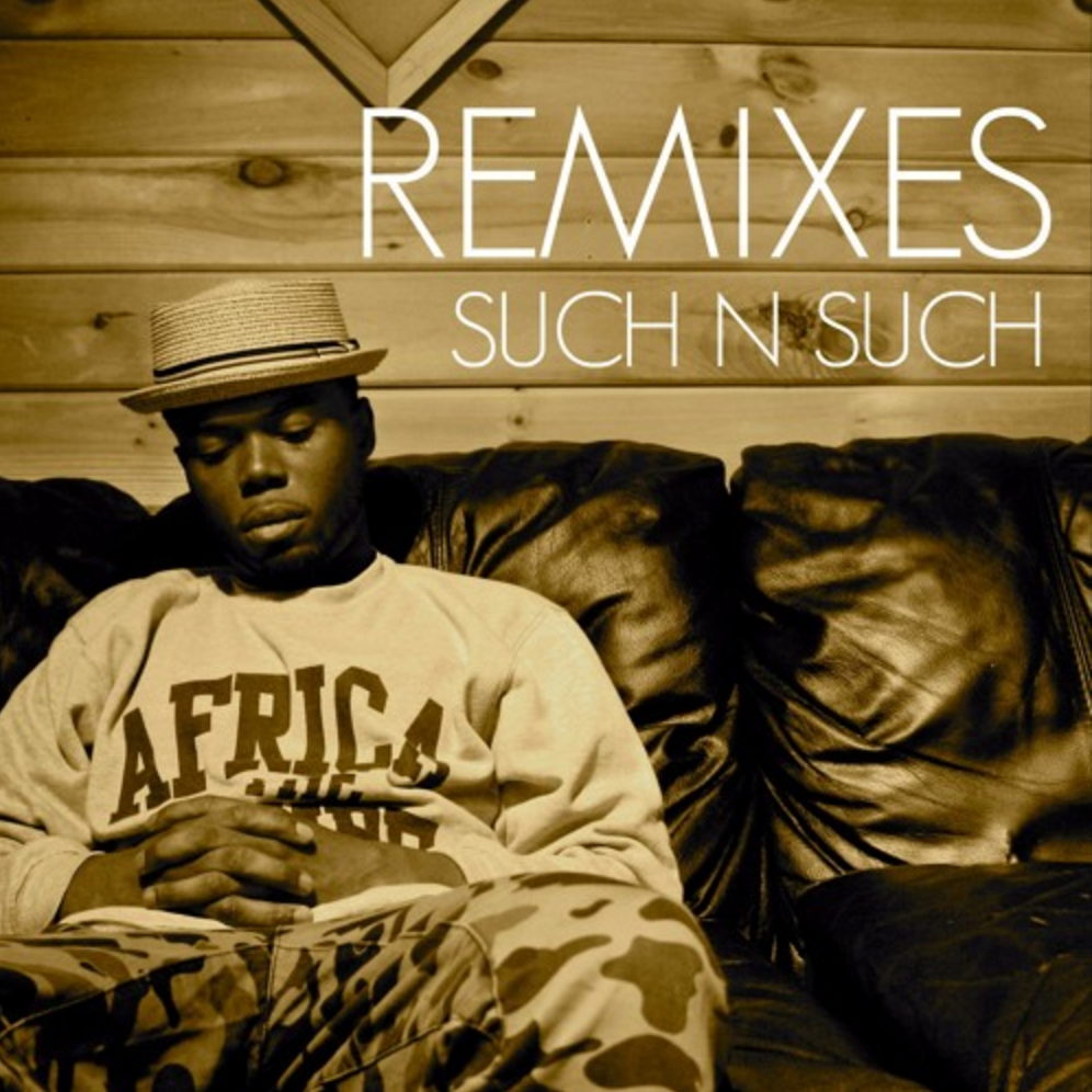 DJ Such N Such • 'Remixes'